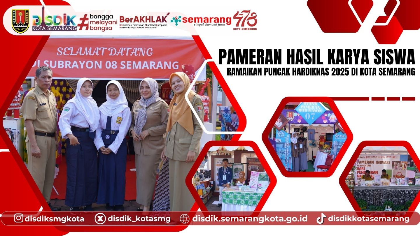 Pameran Hasil Karya Siswa Ramaikan Puncak Hardiknas 2025 di Kota Semarang